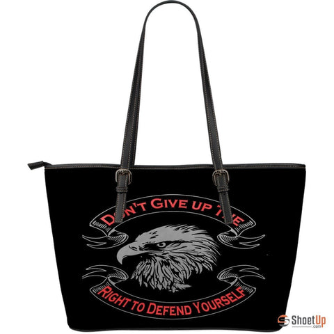 Don't Give Up The Right- Large Leather Tote Bag- Free Shipping