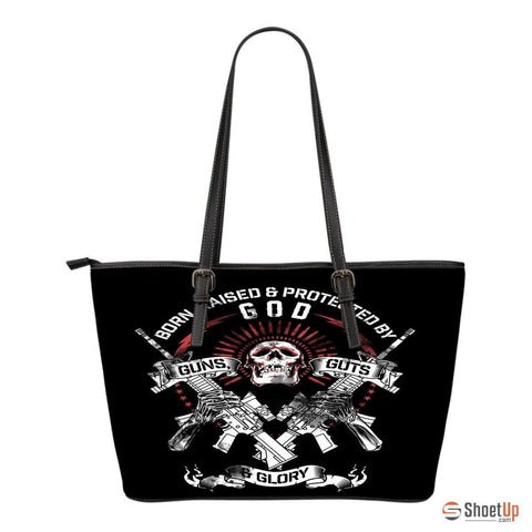 Born,Raised & Protected By God,Guns,Guts & Glory-Small Leather Tote Bag-Free Shipping